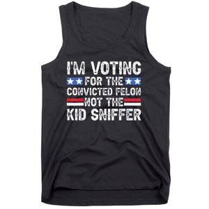 Funny Im Voting For The Convicted Felon Not Sniffer Tank Top