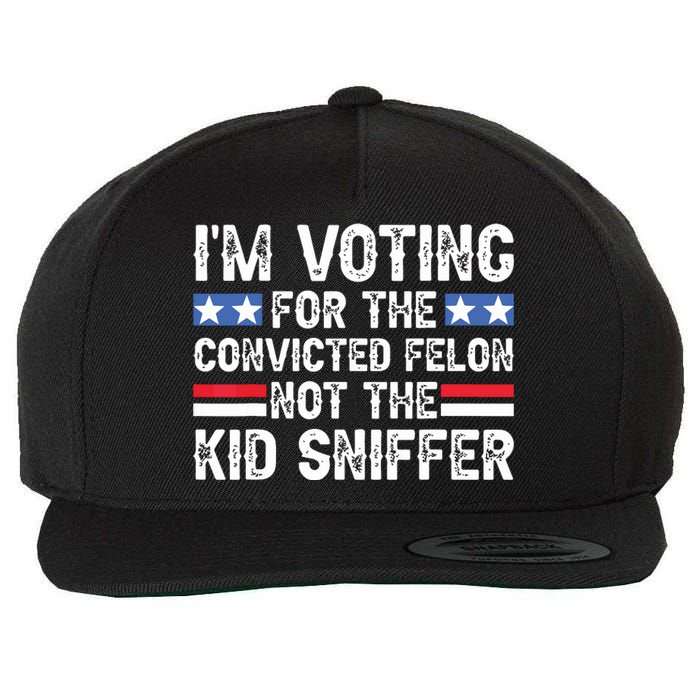 Funny Im Voting For The Convicted Felon Not Sniffer Wool Snapback Cap