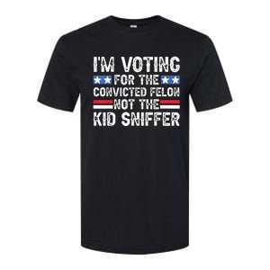 Funny Im Voting For The Convicted Felon Not Sniffer Softstyle CVC T-Shirt