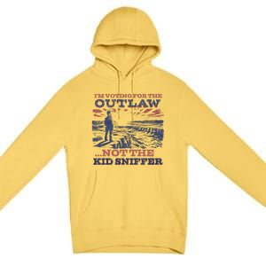 Funny IM Voting For The Outlaw Not The K.I.D Sniffer Premium Pullover Hoodie