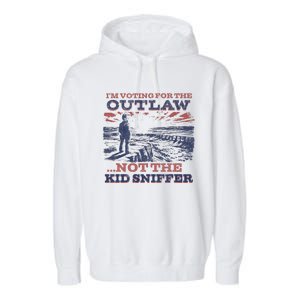 Funny IM Voting For The Outlaw Not The K.I.D Sniffer Garment-Dyed Fleece Hoodie