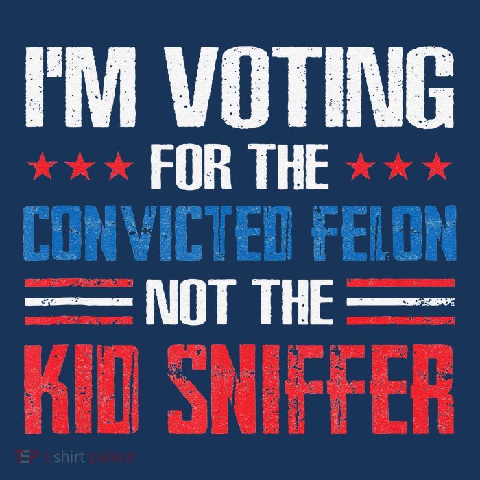 Funny Im Voting For The Convicted Felon Not Ki.D Sniffer Poster