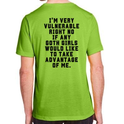 Funny Im Very Vulnerable Right Now If Any Goth Girl.S Adult ChromaSoft Performance T-Shirt