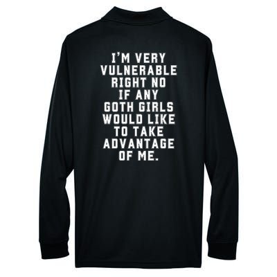 Funny Im Very Vulnerable Right Now If Any Goth Girl.S Performance Long Sleeve Polo