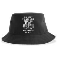 Funny Im Very Vulnerable Right Now If Any Goth Girl.S Sustainable Bucket Hat