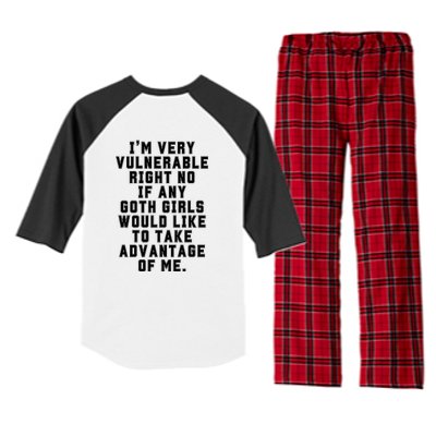 Funny Im Very Vulnerable Right Now If Any Goth Girl.S Raglan Sleeve Pajama Set