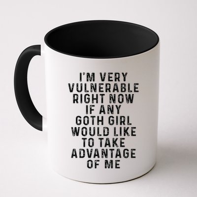 Funny IM Very Vulnerable Right Now If Any Goth Mug