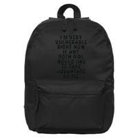 Funny IM Very Vulnerable Right Now If Any Goth 16 in Basic Backpack