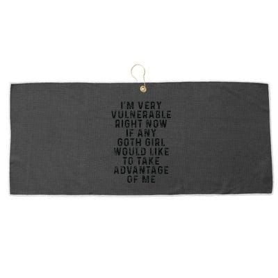 Funny IM Very Vulnerable Right Now If Any Goth Large Microfiber Waffle Golf Towel