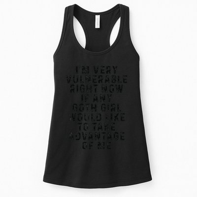 Funny IM Very Vulnerable Right Now If Any Goth Womens Tank Top