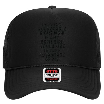 Funny IM Very Vulnerable Right Now If Any Goth Trucker Hat
