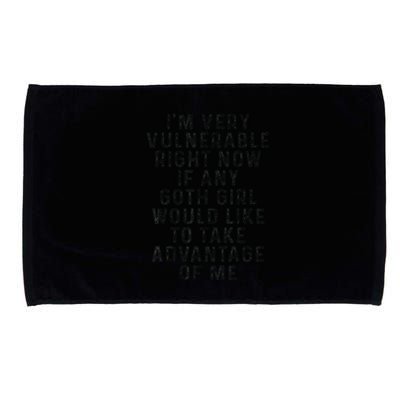 Funny IM Very Vulnerable Right Now If Any Goth Microfiber Hand Towel