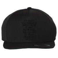 Funny IM Very Vulnerable Right Now If Any Goth Wool Snapback Cap