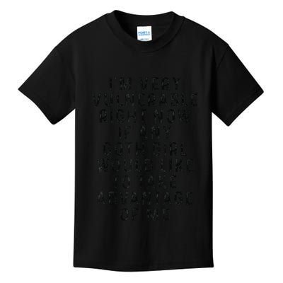 Funny IM Very Vulnerable Right Now If Any Goth Kids T-Shirt
