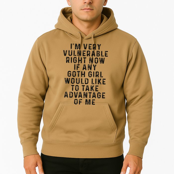 Funny IM Very Vulnerable Right Now If Any Goth Hoodie