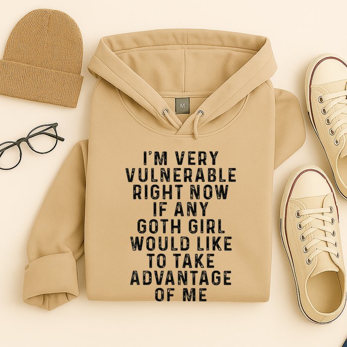 Funny IM Very Vulnerable Right Now If Any Goth Hoodie