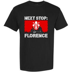 Florence Italy Vacation Trip Next Stop Vacay Vibes Souvenir Gift Garment-Dyed Heavyweight T-Shirt