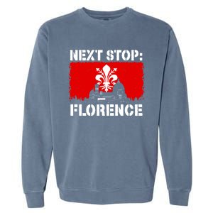 Florence Italy Vacation Trip Next Stop Vacay Vibes Souvenir Gift Garment-Dyed Sweatshirt