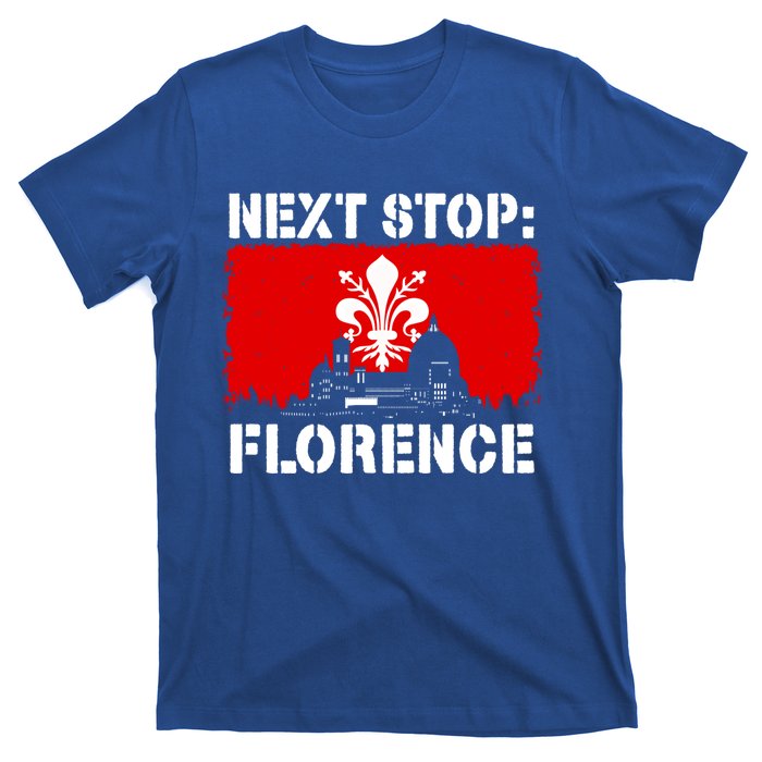 Florence Italy Vacation Trip Next Stop Vacay Vibes Souvenir Gift T-Shirt