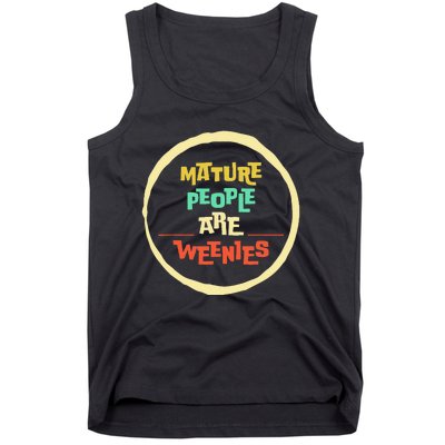 Funny Immaturity Vintage Mature People Are Weenies People Tank Top