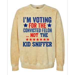 Funny IM Voting For The Convicted Felon Not Sniffer Colorblast Crewneck Sweatshirt