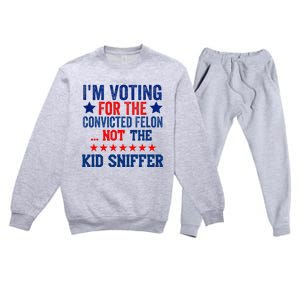 Funny IM Voting For The Convicted Felon Not Sniffer Premium Crewneck Sweatsuit Set