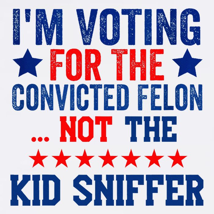 Funny IM Voting For The Convicted Felon Not Sniffer Flat Bill Trucker Hat