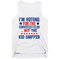 Funny IM Voting For The Convicted Felon Not Sniffer Tank Top