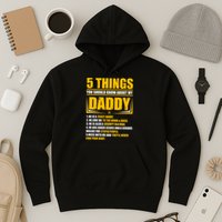 Five Things You Should Know About My Daddy Father's Day Hoodie