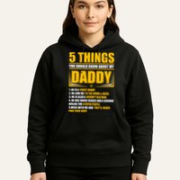 Five Things You Should Know About My Daddy Father's Day Hoodie
