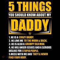 Five Things You Should Know About My Daddy Father's Day T-Shirt