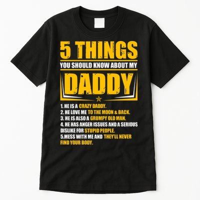 Five Things You Should Know About My Daddy Father's Day Tall T-Shirt