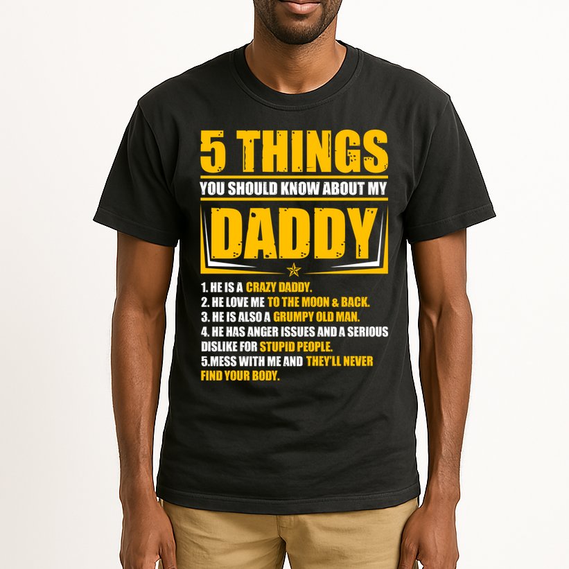 Five Things You Should Know About My Daddy Father's Day Tall T-Shirt