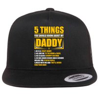 Five Things You Should Know About My Daddy Father's Day Flat Bill Trucker Hat