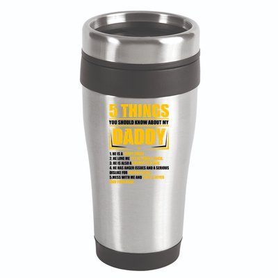 Five Things You Should Know About My Daddy Father's Day 16oz Travel Tumbler
