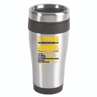 Five Things You Should Know About My Daddy Father's Day 16oz Travel Tumbler