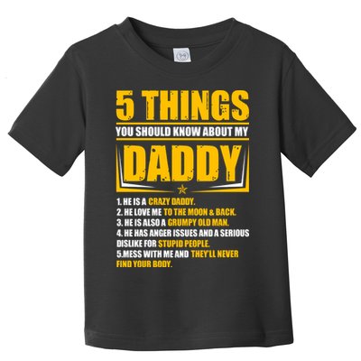 Five Things You Should Know About My Daddy Father's Day Toddler T-Shirt