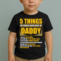 Five Things You Should Know About My Daddy Father's Day Toddler T-Shirt