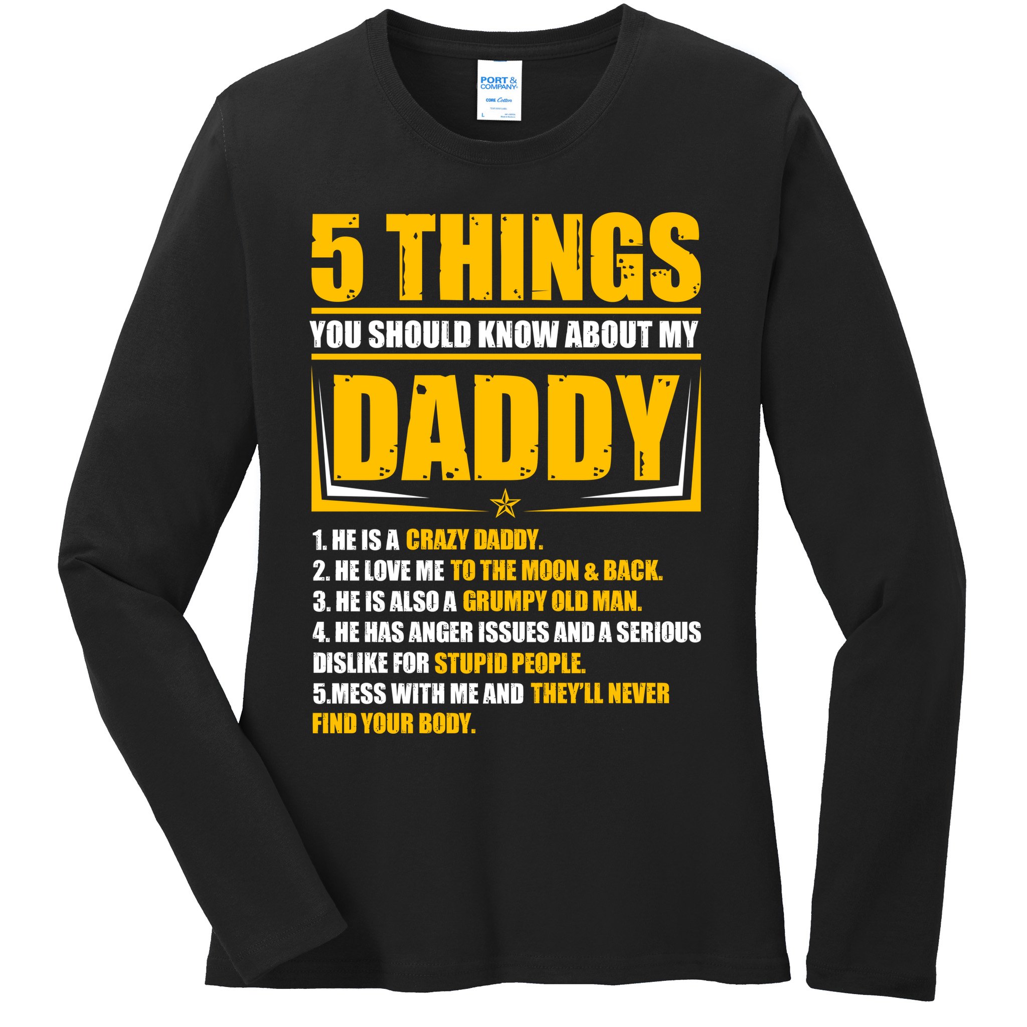 Five Things You Should Know About My Daddy Father's Day Ladies Long Sleeve Shirt