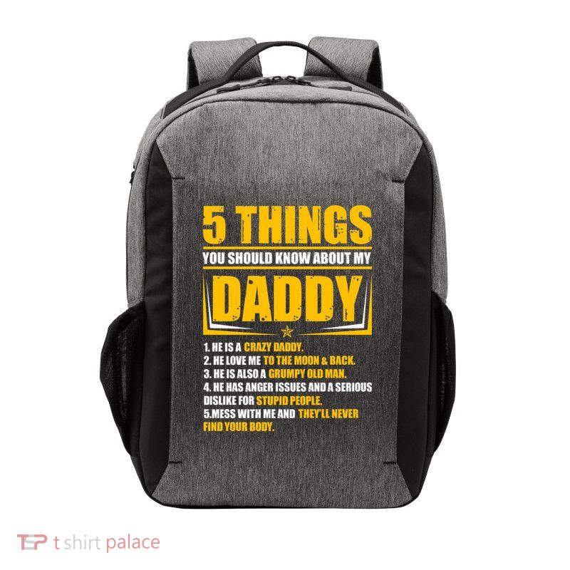 Five Things You Should Know About My Daddy Father's Day Vector Backpack