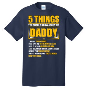 Five Things You Should Know About My Daddy Father's Day Tall T-Shirt