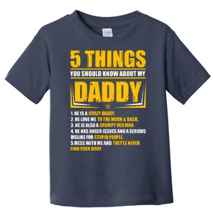 Five Things You Should Know About My Daddy Father's Day Toddler T-Shirt