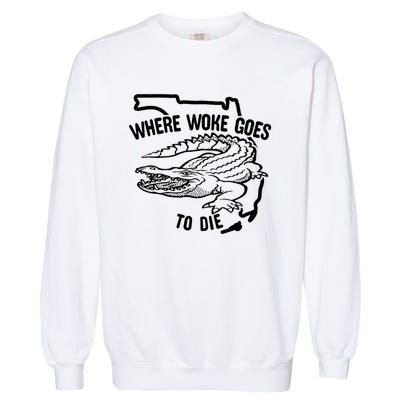 Florida Is Where Woke Goes To Die Crocodile Alligator Garment-Dyed Sweatshirt