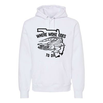 Florida Is Where Woke Goes To Die Crocodile Alligator Premium Hoodie