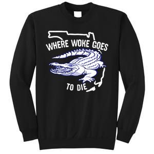 Florida Is Where Woke Goes To Die DeSantis Florida Funny Sweatshirt