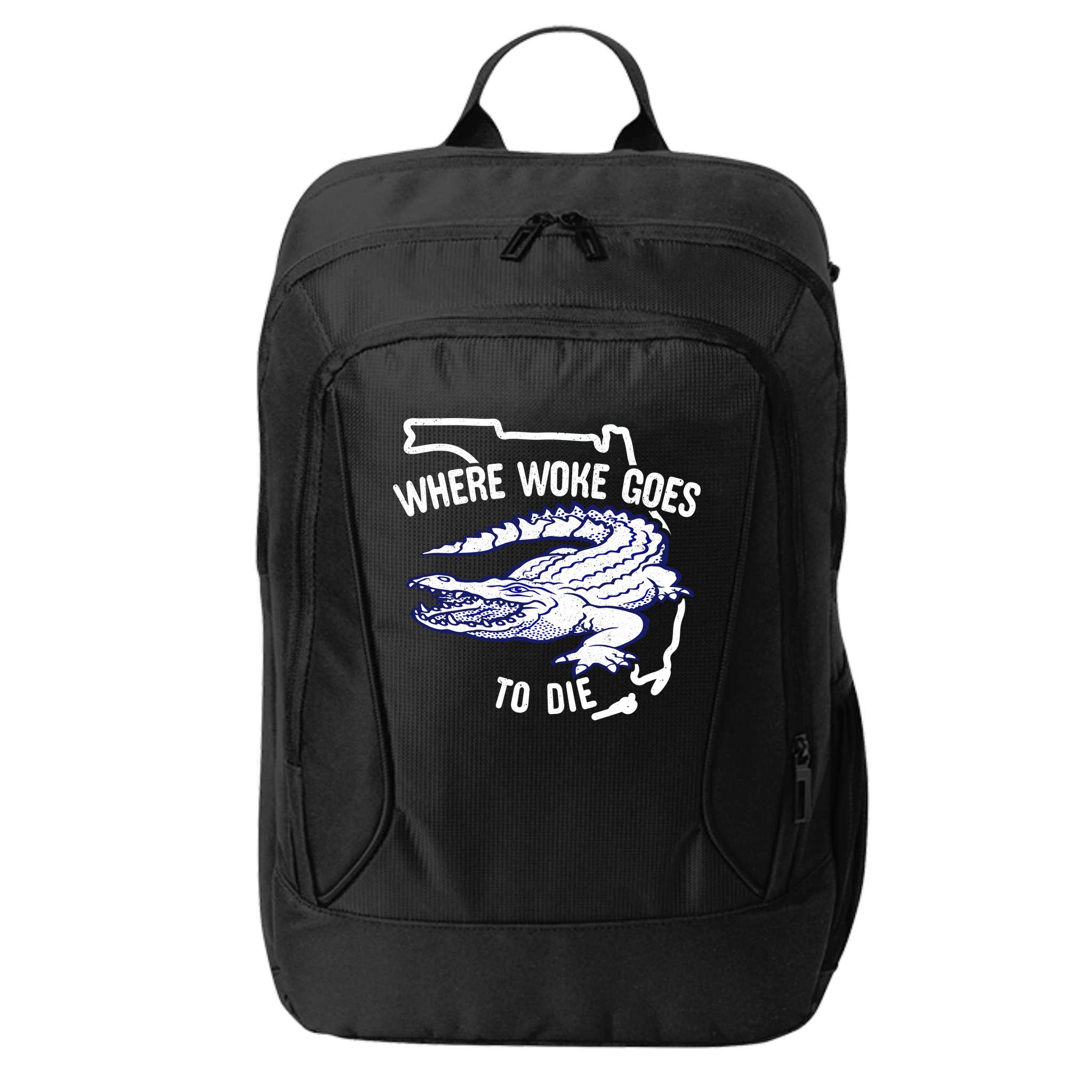 Florida Is Where Woke Goes To Die DeSantis Florida Funny City Backpack