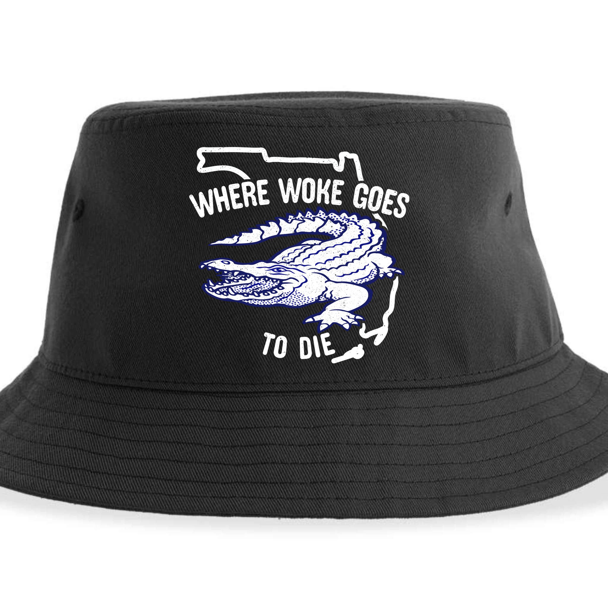 Florida Is Where Woke Goes To Die DeSantis Florida Funny Sustainable Bucket Hat