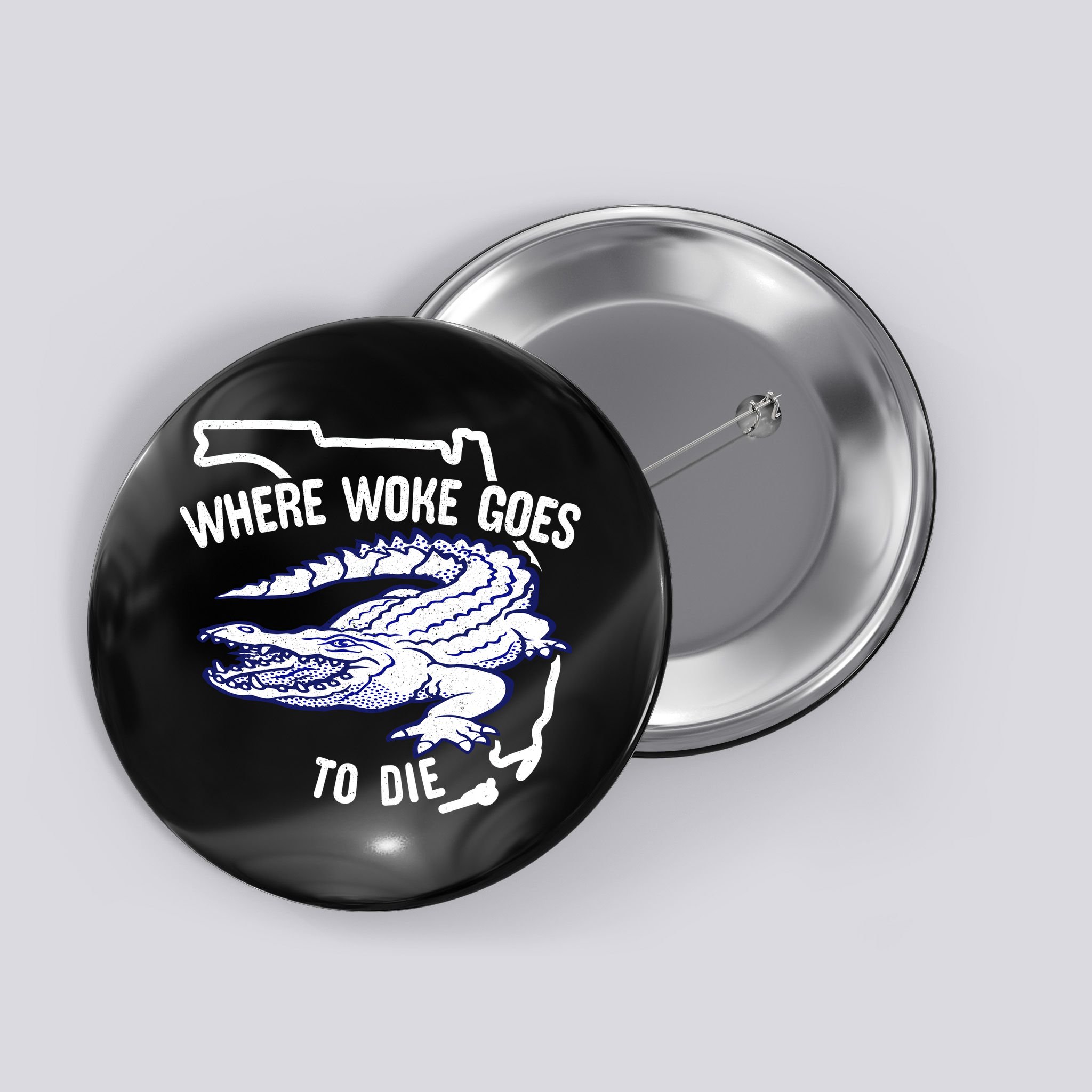 Florida Is Where Woke Goes To Die DeSantis Florida Funny Button