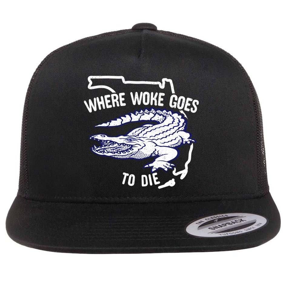 Florida Is Where Woke Goes To Die DeSantis Florida Funny Flat Bill Trucker Hat