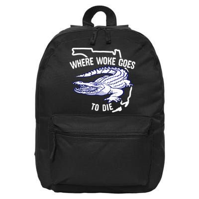 Florida Is Where Woke Goes To Die DeSantis Florida Funny 16 in Basic Backpack